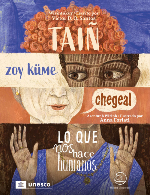 Lo que nos hace humanos : taiñ zoy küme chegeal / Escrito por Victor D.O. Santos ; ilustrado por Anna Forlati ; Traducido al Mapuzungun por Nevenca Cayullán